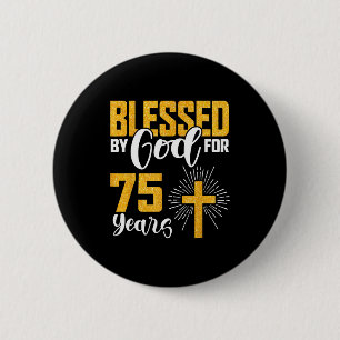Von Gott gesegnet für 75 Jahre alt 75. Geburtstag  Button