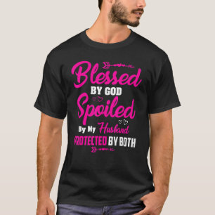 Von Gott gesegnet, verwöhnt von meinem Ehemann T-Shirt