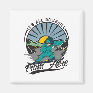 Von hier ist alles bergab - Snowboarden - Ski 1 Magnet
