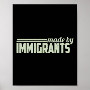 Von Immigranten hergestellt Poster