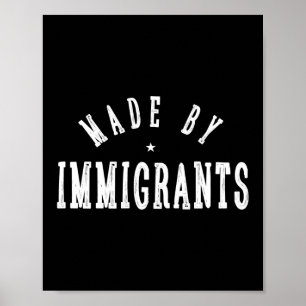 Von Immigranten hergestellt Poster