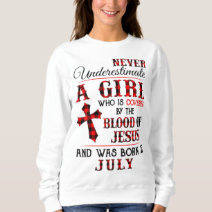 Von Jesus bedeckt und im Juli Geboren Sweatshirt
