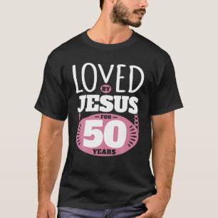 Von Jesus geliebt seit 50 Jahren - 50. Geburtstag T-Shirt