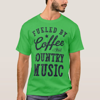 Von Kaffee und Country Music angeregt Männer Fraue T-Shirt