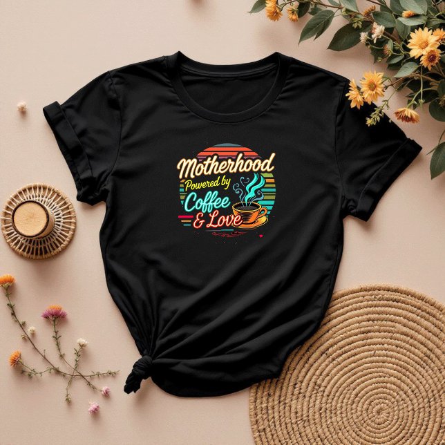 Von Kaffee und Liebe angetrieben | Mama Hustle T-Shirt (Von Creator hochgeladen)