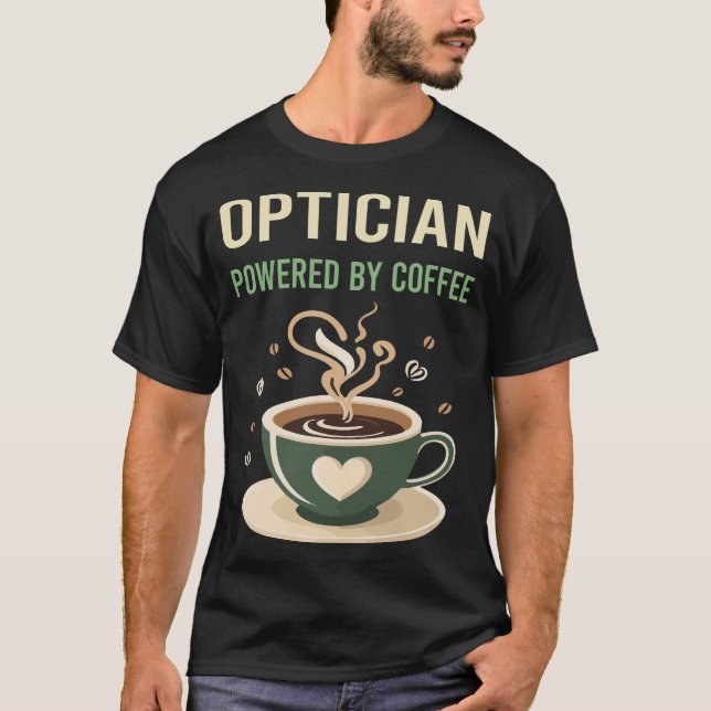 Von Kaffeeoptiker angetrieben T-Shirt (Vorderseite)