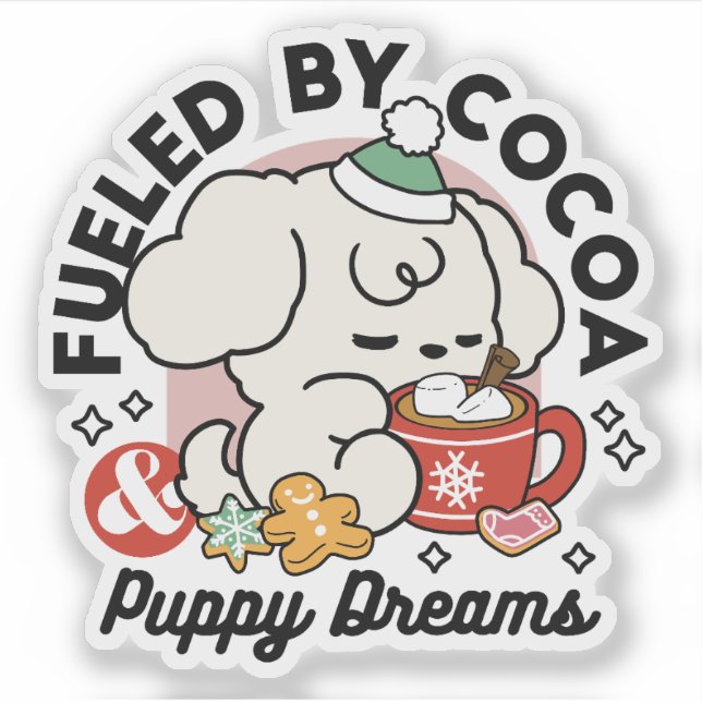 Von Kakao und Welpenträumen angetrieben - Niedlich Aufkleber (Vorderseite)