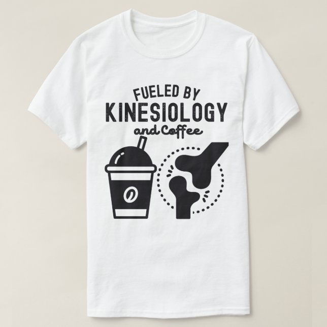 Von Kinesiologie und Kaffee gespeist T-Shirt (Design vorne)