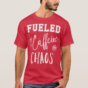 Von Koffein & Chaos-T-Shirt gespeist T-Shirt