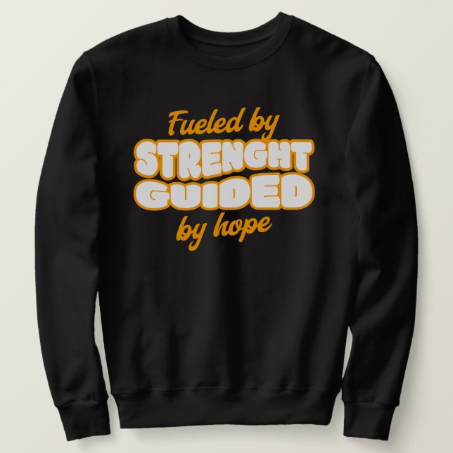 Von Kraft angetrieben, von Hoffnung geleitet Sweatshirt (Design vorne)