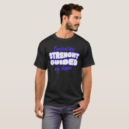 Von Kraft angetrieben, von Hoffnung geleitet T-Shirt