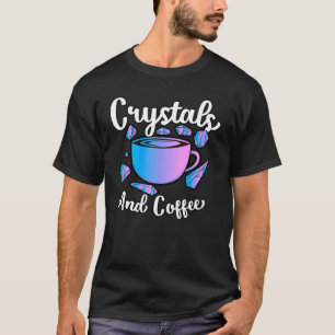 Von Kristallen und Kaffeekoffeeholischer Kristalle T-Shirt