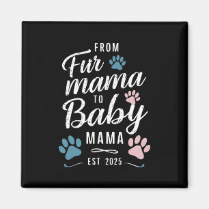 Von Mama bis Baby Mama Est 2025 Hunde Katze Mama Magnet