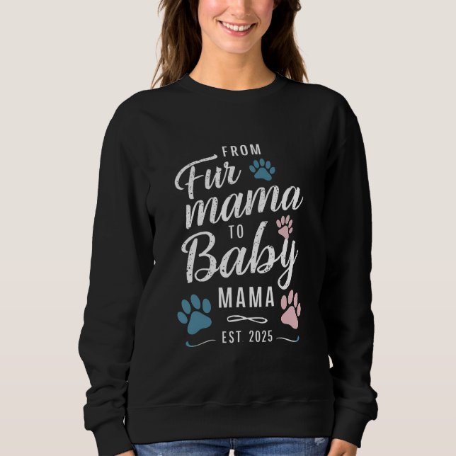 Von Mama bis Baby Mama Est 2025 Hunde Katze Mama Sweatshirt (Vorderseite)