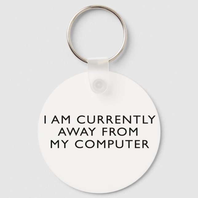 Von meinem Computer weg Schlüsselanhänger (Vorderseite)
