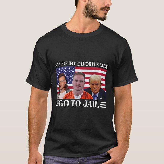 Von meinen Lieblingsmännern wird Trump ins Gefängn T-Shirt (Vorderseite)