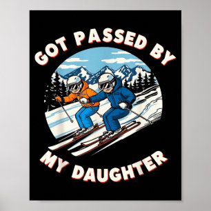 Von meiner Tochter beim Skifahren überholt _22 Poster