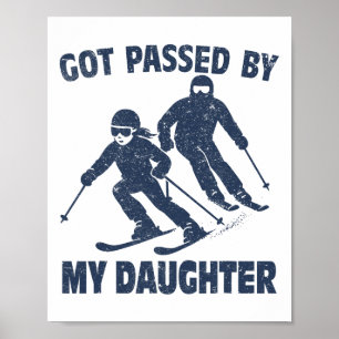 Von meiner Tochter beim Skifahren überholt Lustige Poster