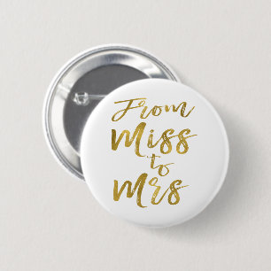 Von Miss zu Brautparty Party Gold Foil Button
