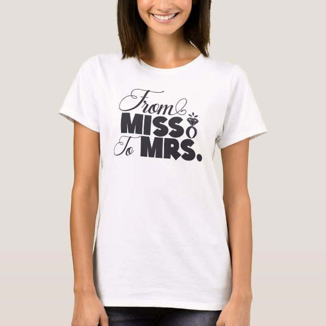 Von Miss zu Mrs. Wedding T-Shirt (Vorderseite)