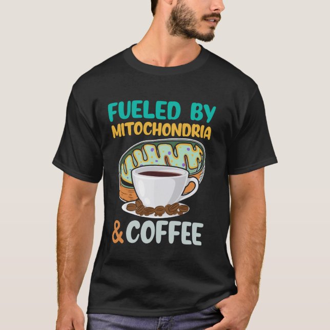 Von Mitochondria und Coffee Funny Science Lo gespe T-Shirt (Vorderseite)