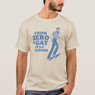 VON NULL AUF SCHWUL IN 3 SEKUNDEN T-Shirt