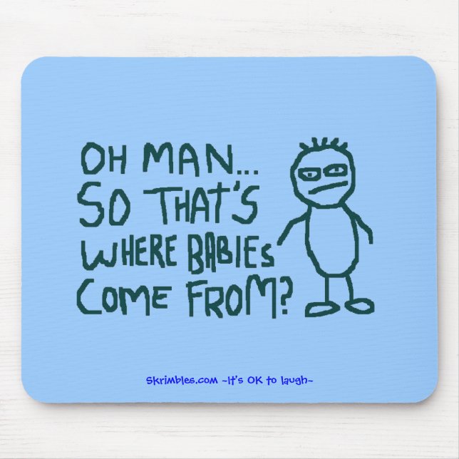 Von oh, damit ist, wo Babys… kommen Mousepad (Vorne)