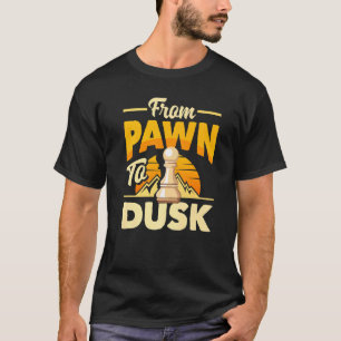 Von Pawn bis Dusch Schach Großmeister Gambit Pawns T-Shirt