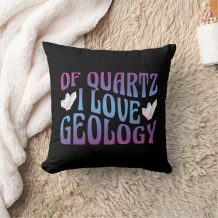 von Quartz I Liebe Geology, Rock Collector Geologi Kissen