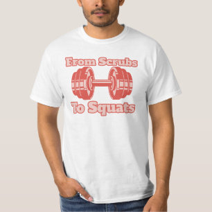 Von Scrubs bis Squats, Fitnessstudio, Fitnessstudi T-Shirt