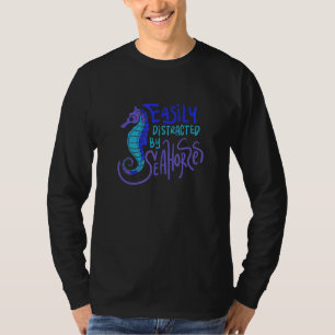 Von Seepferden abgelenkt T-Shirt