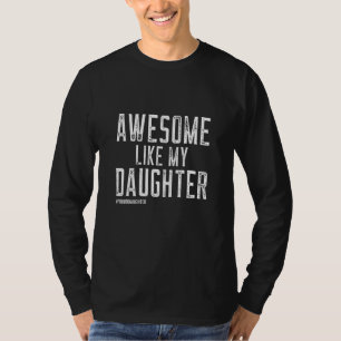 Von Tochter zu Vater Mama Phantastisch wie meine T T-Shirt