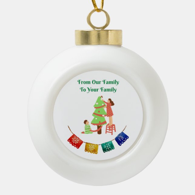 Von unserer Familie zu Ihrer Familie Keramik Kugel-Ornament (Vorderseite)