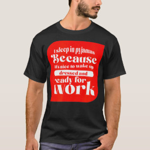 Von Zu Hause Aus In Meinem Pyjama Arbeiten  Lustig T-Shirt