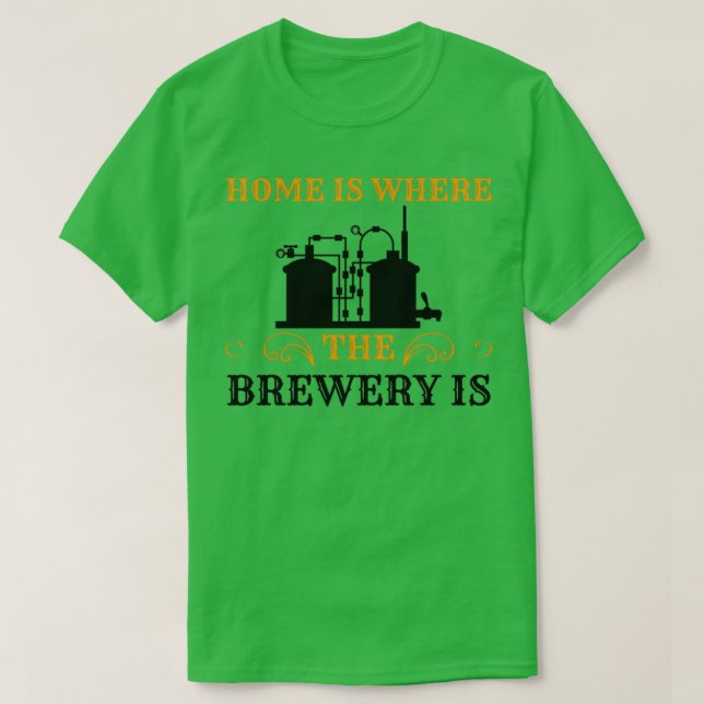 von Zuhause ist, wo die Brauerei T ist T-Shirt (Design vorne)