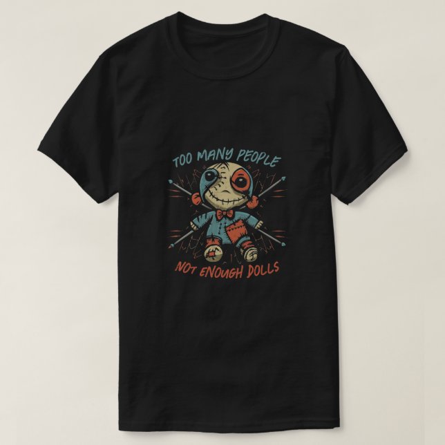 Voodoo Doll - zu viele Leute, nicht genug Puppen T-Shirt (Design vorne)