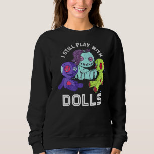 Voodoo Puppe ich noch mit Puppen spielen Niedliche Sweatshirt