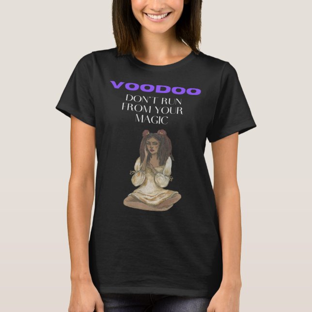Voodoo rennt nicht aus deiner Magie T-Shirt (Vorderseite)