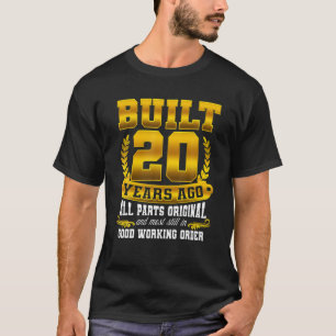 Vor 20 Jahren gebaut - Alle Teile Original Geschen T-Shirt