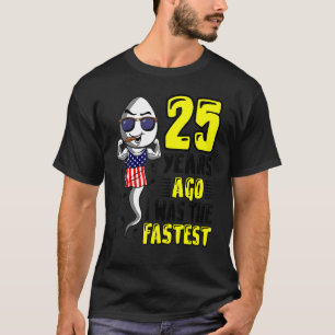 Vor 25 Jahren war ich der schnellste 25. Geburtsta T-Shirt