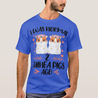 Vor 2 Guinea waren Haustiere normal T-Shirt
