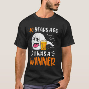 VOR 30 JAHREN WAR ICH DER GEWINNER Lustiger Geburt T-Shirt