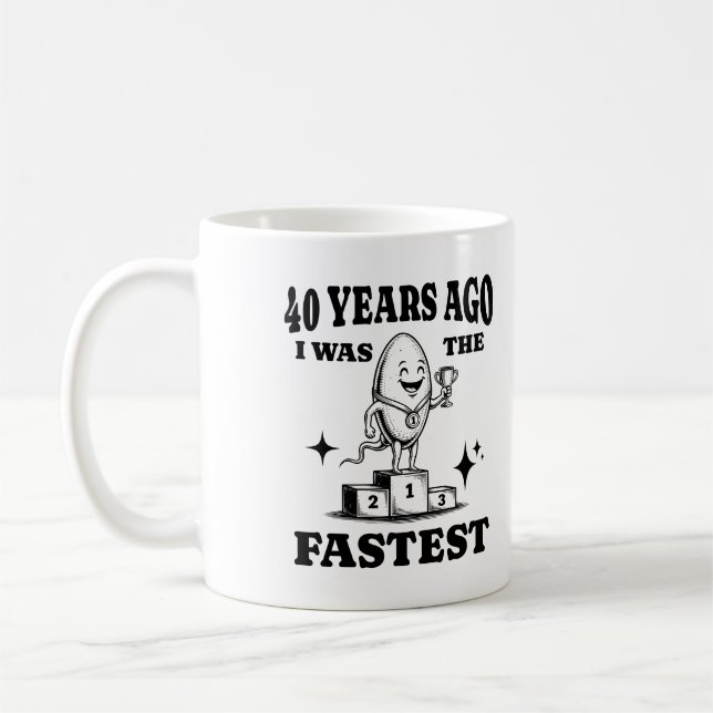 Vor 40 Jahren war ich der schnellste sonnige 40. G Kaffeetasse (Links)