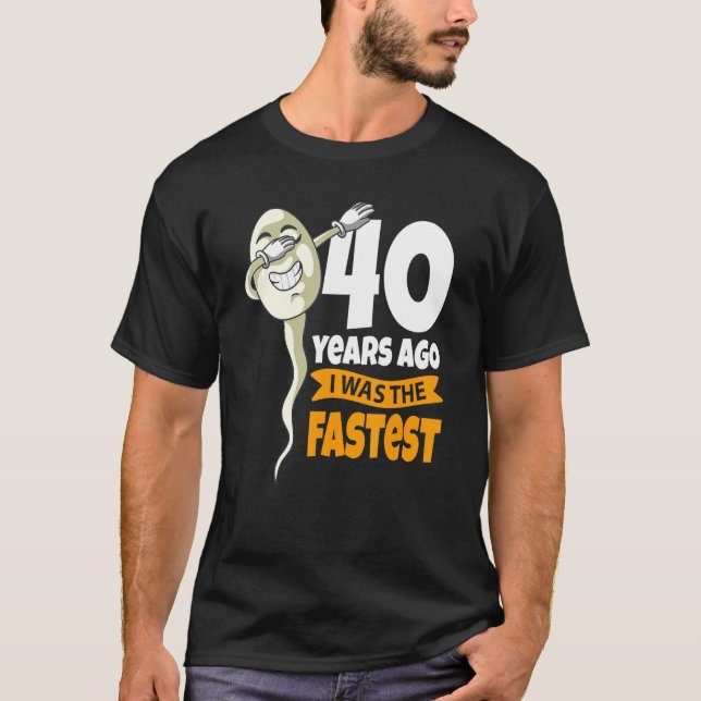 Vor 40 Jahren war ich die schnellste 40. Geburtsta T-Shirt (Vorderseite)
