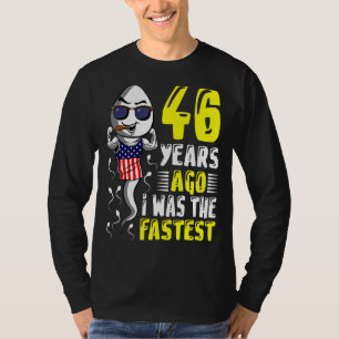 Vor 46 Jahren war ich der schnellste 46. Geburtsta T-Shirt