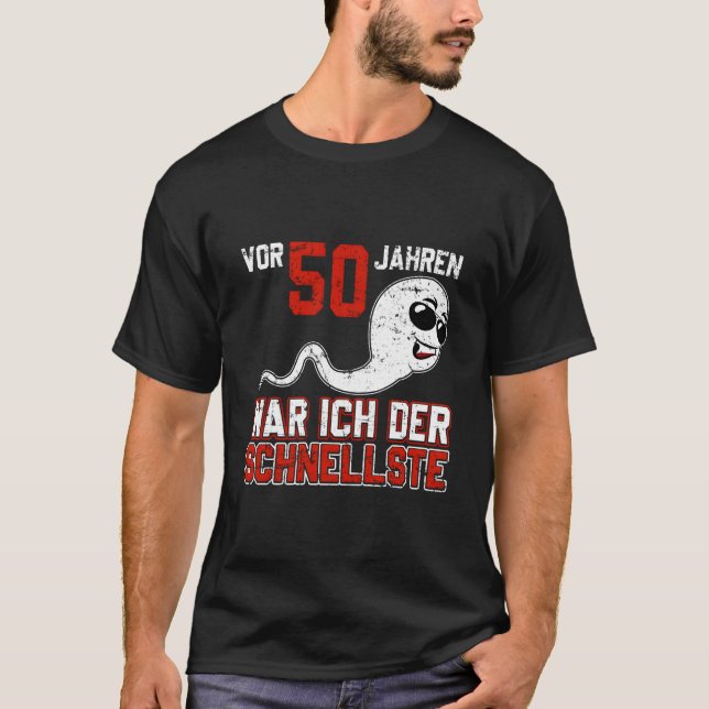 Vor 50 Jahren War Ich Der Schnellste Birth B-Day T-Shirt (Vorderseite)