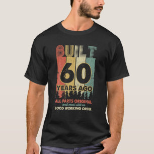 Vor 60 Jahren erbaut, alle Teile Original Geschenk T-Shirt