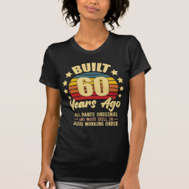 Vor 60 Jahren Gebaut Alle Teile Original 60. Gebur T-Shirt
