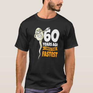 Vor 60 Jahren war ich am schnellsten 60. Geburtsta T-Shirt