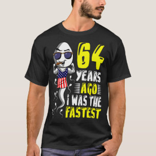 Vor 64 Jahren war ich der schnellste 64. Geburtsta T-Shirt